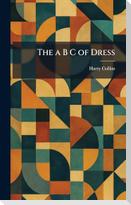 The a B C of Dress