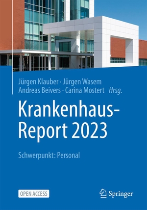 Klauber, Jürgen / Jürgen Wasem et al (Hrsg.). Krankenhaus-Report 2023 - Personal. Springer-Verlag GmbH, 2023.