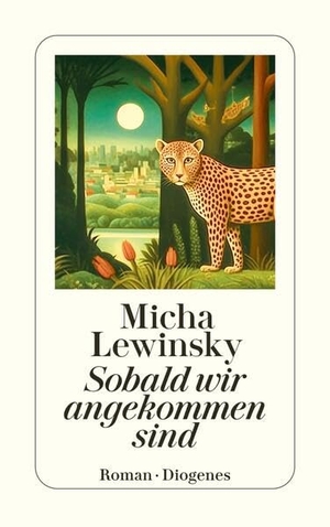 Lewinsky, Micha. Sobald wir angekommen sind. Diogenes Verlag AG, 2026.