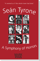 Seán Tyrone: A Symphony of Horrors