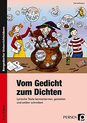 Hoffmann, Ute. Vom Gedicht zum Dichten - Lyrische Texte kennenlernen, gestalten und selber schreiben. 3./4. Klasse. Persen Verlag i.d. AAP, 2021.