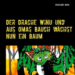 Mara, Geraldine. Der Drache Winu und aus Omas Bauch wächst nun ein Baum - traumalösende Geschichten, Band 5. Wicasa Winu, 2020.