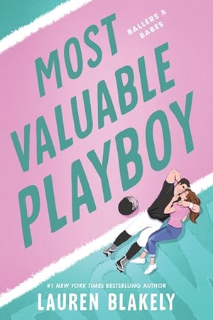 Blakely, Lauren. Most Valuable Playboy - A Friends to Lovers Fake Dating Sports Romance. Inklore, 2025.