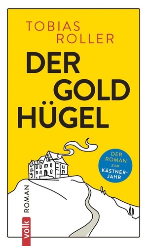 Roller, Tobias. Der Goldhügel - Roman. Volk Verlag, 2024.