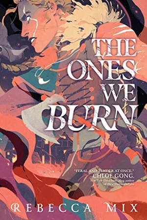 Mix, Rebecca. The Ones We Burn. Margaret K. McElderry Books, 2022.