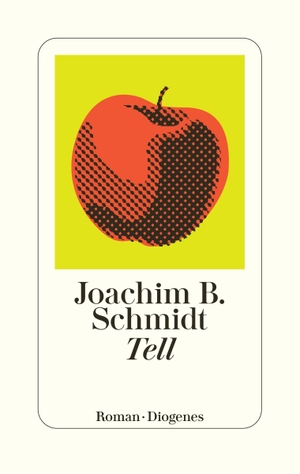 Schmidt, Joachim B.. Tell. Diogenes Verlag AG, 2024.
