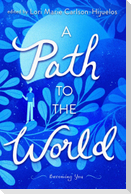 A Path to the World