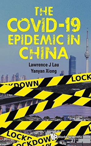 Lawrence J Lau / Yanyan Xiong. The COVID-19 Epidem