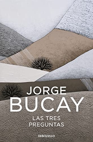 Bucay, Jorge. Las 3 preguntas : ¿quién soy? ¿adónde voy? ¿con quién?. Debolsillo, 2020.