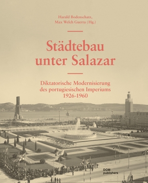 Bodenschatz, Harald / Max Welch Guerra (Hrsg.). Städtebau unter Salazar - Diktatorische Modernisierung des portugiesischen Imperiums 1926-1960. DOM Publishers, 2019.