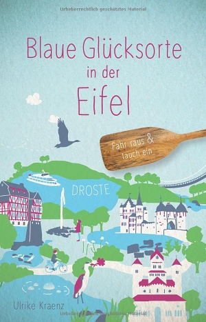 Kraenz, Ulrike. Blaue Glücksorte in der Eifel - Fahr raus & tauch ein. Droste Verlag, 2026.