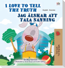 I Love to Tell the Truth (English Swedish Bilingual Book for Kids)
