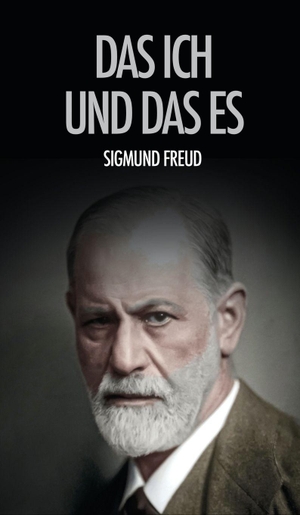 Freud, Sigmund. Das Ich und das Es. FV éditions, 2020.