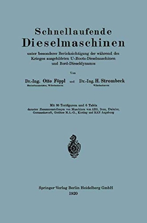 Strombeck, Heinrich / Otto Föppl. Schnellaufende Dieselmaschinen unter besonderer Berücksichtigung der während des Krieges ausgebildeten U-Boots-Dieselmaschinen und Bord-Dieseldynamos. Springer Berlin Heidelberg, 1920.