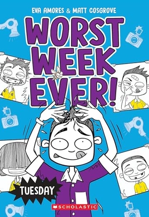 Cosgrove, Matt / Eva Amores. Tuesday (Worst Week Ever #2). Scholastic Inc., 2024.