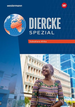 Diercke Spezial. Subsahara-Afrika. Aktuelle Ausgabe für die Sekundarstufe II - Sekundarstufe 2. Westermann Schulbuch, 2023.