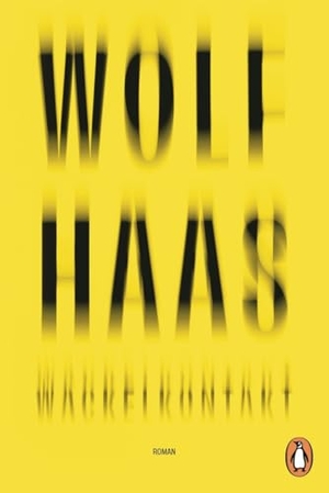 Haas, Wolf. Wackelkontakt - Roman - 'Ein großes literarisches Vergnügen.' Denis Scheck. Penguin TB Verlag, 2026.