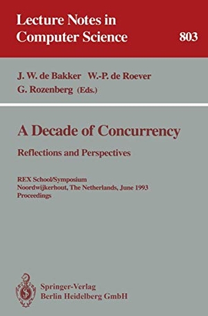 Bakker, J. W. De / G. Rozenberg et al (Hrsg.). A Decade of Concurrency: Reflections and Perspectives - Reflections and Perspectives. REX School/Symposium Noordwijkerhout, The Netherlands, June 1 - 4, 1993. Proceedings. Springer Berlin Heidelberg, 1994.