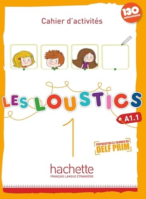 Denisot, Hugues / Marianne Capouet. Les Loustics 1 + audio download - Cahier d'activites (A1.1). Hachette, 2013.