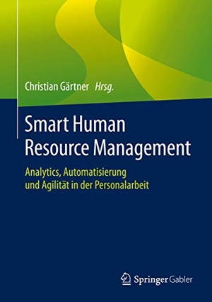 Gärtner, Christian (Hrsg.). Smart Human Resource Management - Analytics, Automatisierung und Agilität in der Personalarbeit. Springer Gabler, 2020.
