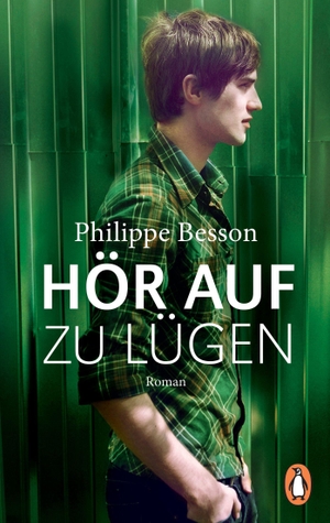 Besson, Philippe. Hör auf zu lügen - Roman - Ausgezeichnet mit dem Euregio-Schüler-Literaturpreis 2021. Penguin TB Verlag, 2023.