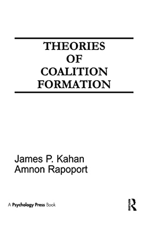 Kahan, James P / Amnon Rapoport. Theories of Coalition Formation. Taylor & Francis Ltd (Sales), 1984.