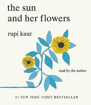 Kaur, Rupi. The Sun and Her Flowers. SIMON & SCHUSTER, 2021.