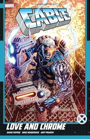 Pepose, David. Cable: Love and Chrome. Marvel Comics, 2025.