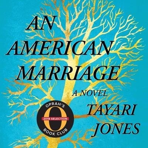 Jones, Tayari. An American Marriage Lib/E. HighBridge Audio, 2018.