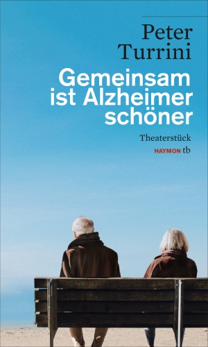 Turrini, Peter. Gemeinsam ist Alzheimer schöner - Theaterstück. Haymon Verlag, 2020.