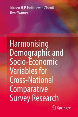 Warner, Uwe / Jürgen H. P. Hoffmeyer-Zlotnik. Harmonising Demographic and Socio-Economic Variables for Cross-National Comparative Survey Research. Springer Netherlands, 2013.