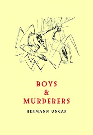 Ungar, Hermann. Boys & Murderers - Collected Short Fiction. Twisted Spoon Press, 2006.