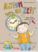 Anton hat Zeit