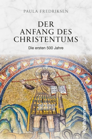 Fredriksen, Paula. Der Anfang des Christentums - Die ersten 500 Jahre. Kohlhammer W., 2026.