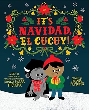 Barba Higuera, Donna. It's Navidad, El Cucuy! - A Bilingual Christmas Picture Book. Harry N. Abrams, 2023.