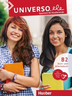 Xicota Tort, Núria / Anieska Mayea von Rimscha. Universo.ele B2 - Spanisch für Studierende / Kurs- und Arbeitsbuch plus interaktive Version. Hueber Verlag GmbH, 2022.