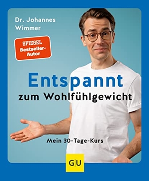 Wimmer, Johannes. Entspannt zum Wohlfühlgewicht - Mein 30-Tage-Kurs. Graefe und Unzer Verlag, 2023.