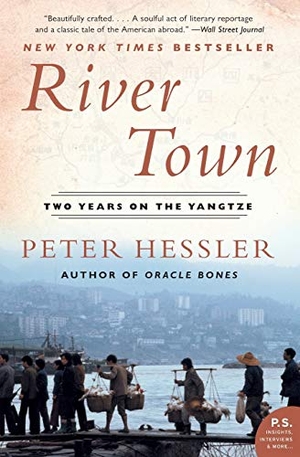 Hessler, Peter. River Town - Two Years on the Yangtze. Harper Perennial, 2020.