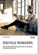 Digitale Nomaden. Was sie motiviert und welche Rolle die Arbeit in ihrem Leben spielt