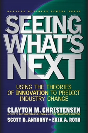 Christensen, Clayton M / Anthony, Scott D et al. Seeing What's Next - Using the Theories of Innovation to Predict Industry Change. Harvard Business Review Press, 2004.