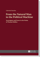 From the Natural Man to the Political Machine