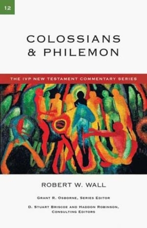 Wall, Robert W. Colossians & Philemon. IVP, 1993.