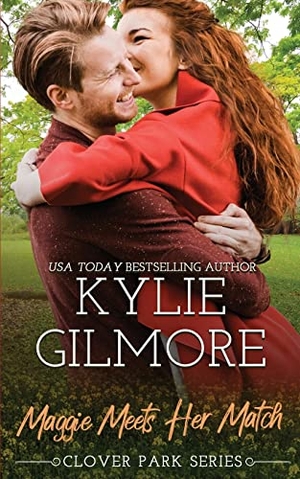 Gilmore, Kylie. Maggie Meets Her Match. Extra Fancy Books, 2018.