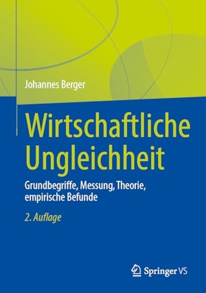Berger, Johannes. Wirtschaftliche Ungleichheit - Grundbegriffe, Messung, Theorie, empirische Befunde. Springer-Verlag GmbH, 2026.