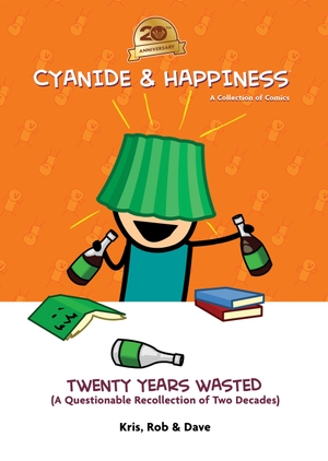 Mcelfatrick, Dave / Wilson, Kris et al. Cyanide & Happiness: Twenty Years Wasted - (A Questionable Recollection Of The First Two Decades). Boom! Studios, 2024.