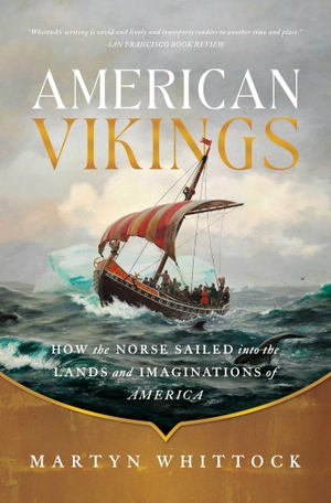 Whittock, Martyn. American Vikings - How the Norse Sailed Into the Lands and Imaginations of America. Pegasus Books, 2024.