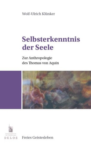 Klünker, Wolf-Ulrich. Selbsterkenntnis der Seele - Zur Anthropologie des Thomas von Aquin. Freies Geistesleben GmbH, 2026.