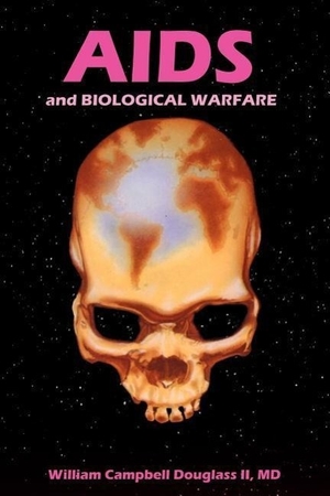 Douglass, William Campbell. AIDS and Biological Warfare. Douglass Family Publishing LLC, 2003.
