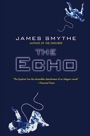 Smythe, James. Echo, The. HarperCollins, 2017.