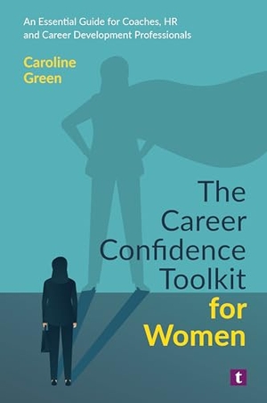 Green, Caroline. The Career Confidence Toolkit for Women - An Essential Guide for Coaches, HR and Career Development Professionals. Trotman Indigo Publishing Limited, 2026.